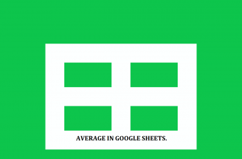 How to Calculate Average in Google Sheets.